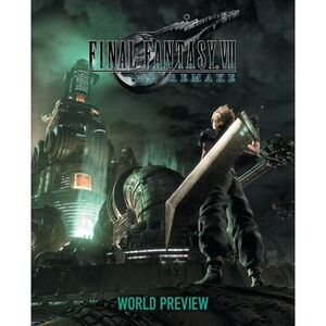 Final Fantasy VII Remake: World Preview -- Square Enix